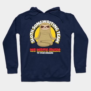 Sloth Songwriting Team Hoodie